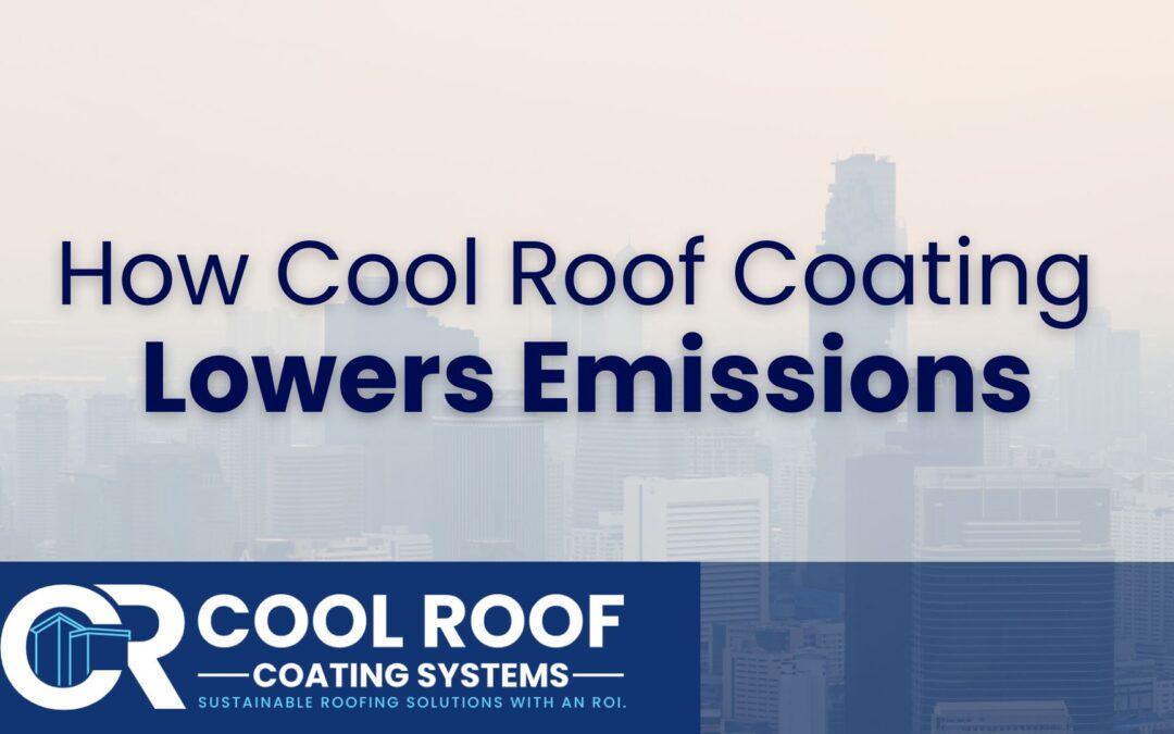 How Cool Roof Coating lowers Emissions