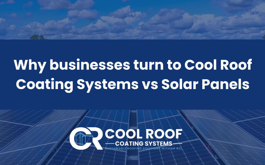 Why businesses are turning to Cool Roof Coating Systems instead of solar panels for energy savings